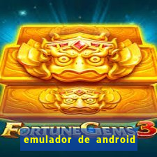 emulador de android para pc fraco